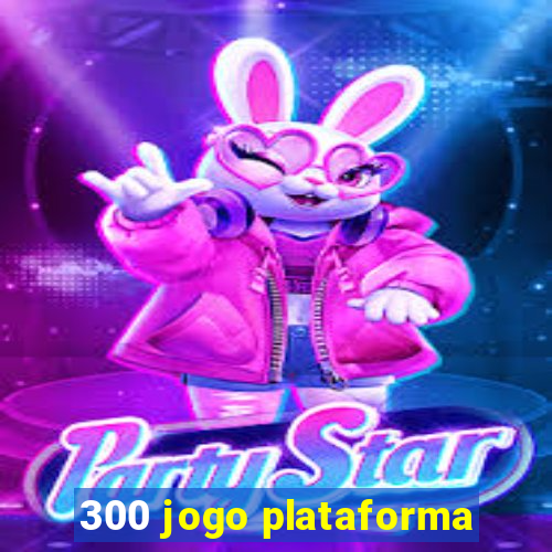 300 jogo plataforma